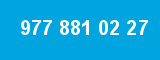 977 881 02 27